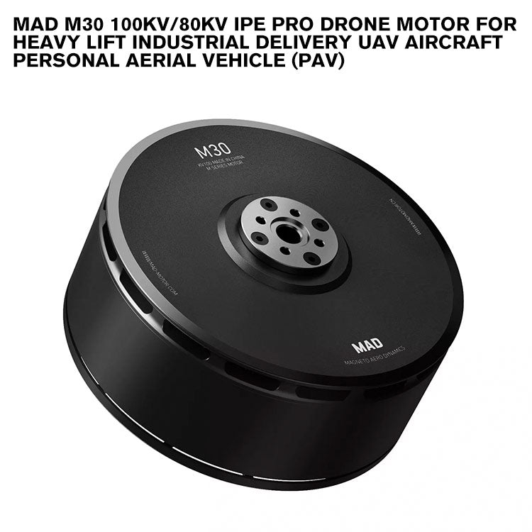 MAD M30 IPE Pro Drone Motor For Heavy Lift Industrial Delivery UAV Aircraft Personal Aerial Vehicle (PAV) MAD M30 IPE Pro Drone Motor For Heavy Lift Industrial Delivery UAV Aircraft Personal Aerial Vehicle (PAV)
